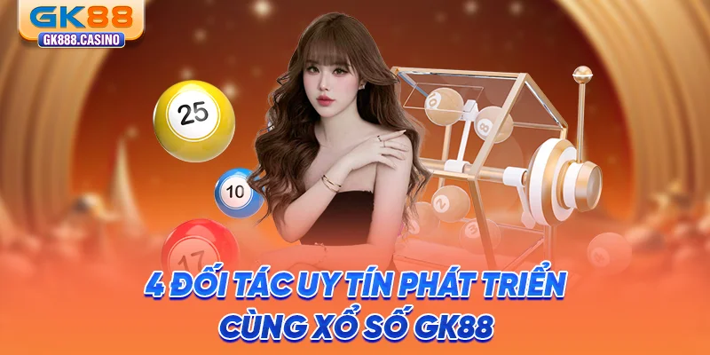 4-doi-tac-uy-tin-phat-trien-cung-xo-so-gk88