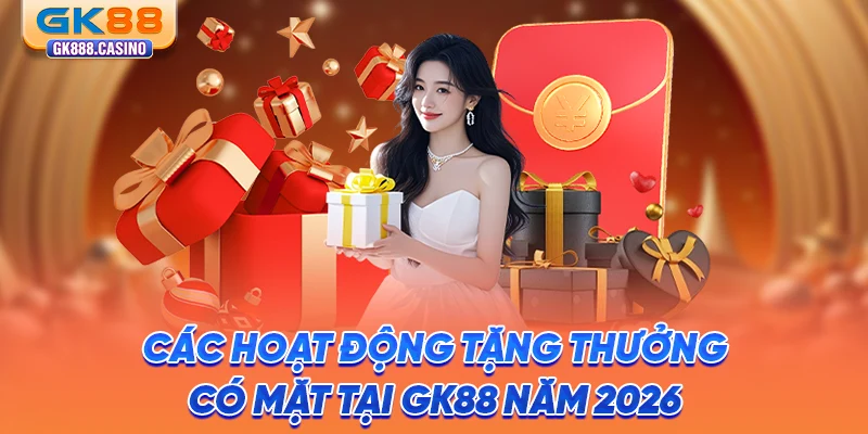 cac-hoat-dong-tang-thuong-co-mat-tai-gk88-nam-2026