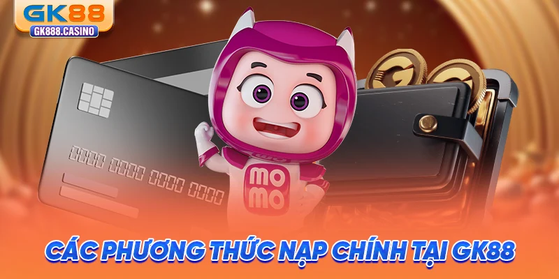 cac-phuong-thuc-nap-chinh-tai-gk88