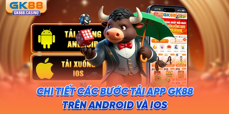 Tải App GK88: Tính Năng Mượt Mà, Trải Nghiệm Khác Biệt chi-tiet-cac-buoc-tai-app-gk88-tren-android-va-ios