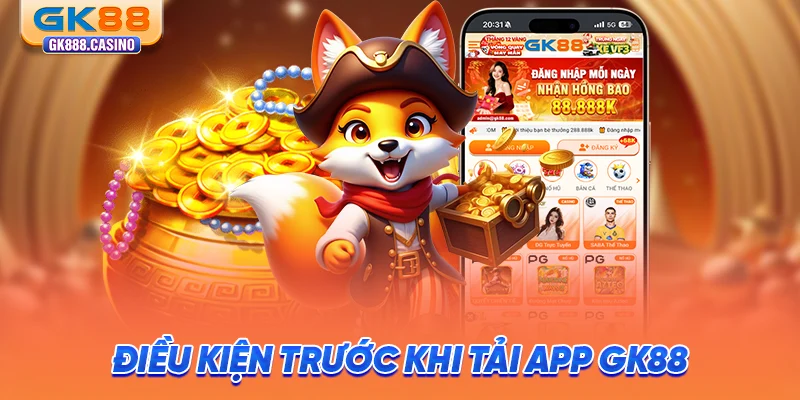 Tải App GK88: Tính Năng Mượt Mà, Trải Nghiệm Khác Biệt dieu-kien-truoc-khi-tai-app-gk88