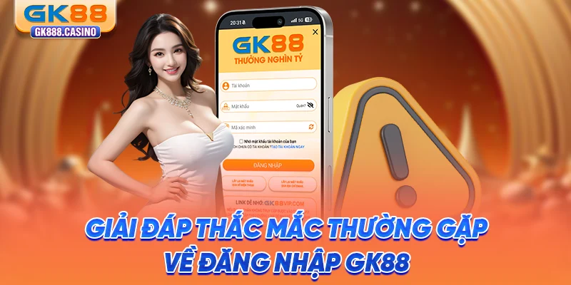 giai-dap-thac-mac-thuong-gap-ve-dang-nhap-gk88
