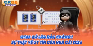 gk88-co-lua-dao-khong-su-that-ve-uy-tin-cua-nha-cai-2026