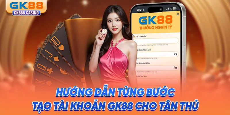 Đăng Ký GK88: Hướng Dẫn Tạo Tài Khoản Nhanh Cho Tân Thủ huong-dan-tung-buoc-tao-tai-khoan-gk88-cho-tan-thu