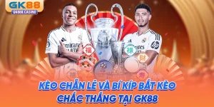 keo chan le va bi kip bat keo chac thang tai gk88