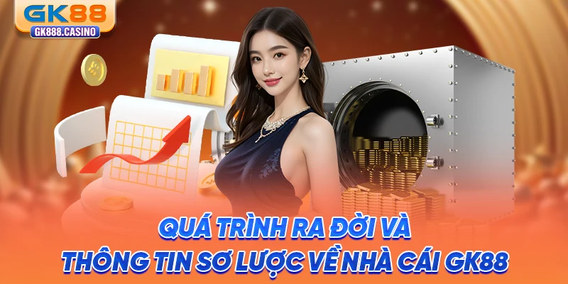 qua-trinh-ra-doi-va-thong-tin-so-luoc-ve-nha-cai-gk88