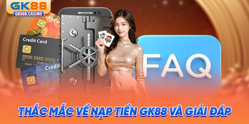 thac-mac-ve-nap-tien-gk88-va-giai-dap