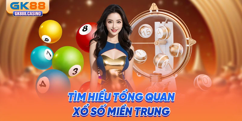 tim-hieu-tong-quan-xo-so-mien-trung