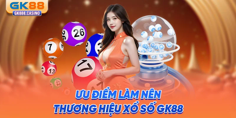 uu-diem-lam-nen-thuong-hieu-xo-so-gk88